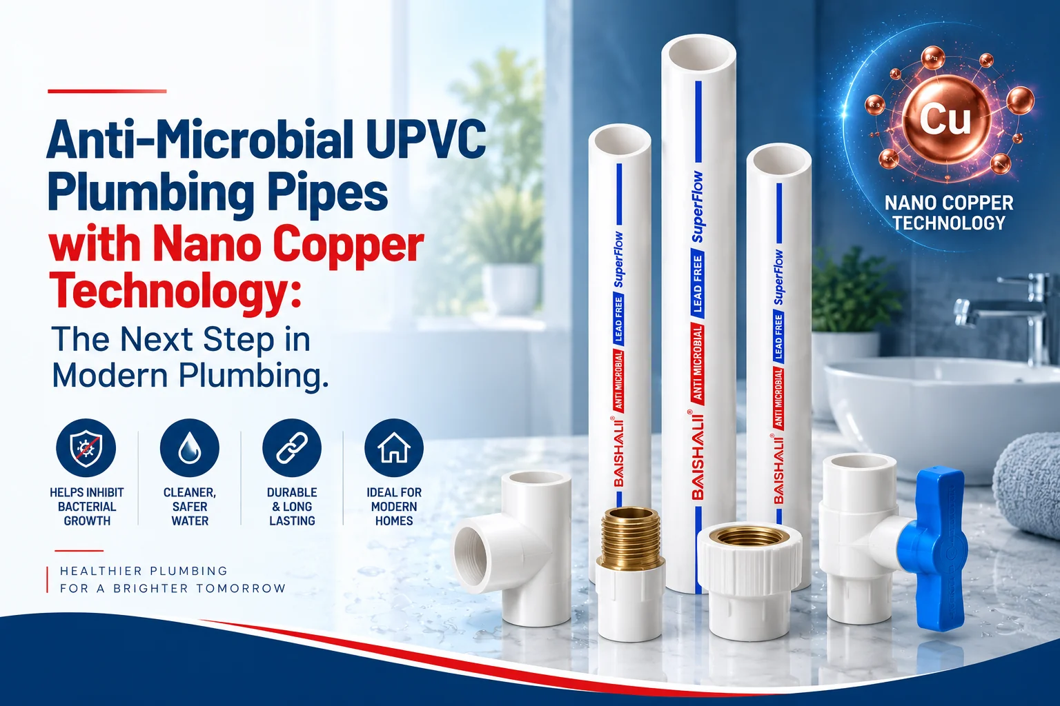 Anti-Microbial UPVC Plumbing Pipes with Nano Copper Technology: The Next Step in Modern Plumbing